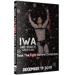 IWA Mid-South DVD December 19, 2019 "Twas the Fight Before Christmas" - Jeffersonville, IN IWA Mid-South DVD December 19, 2019 "Twas the Fight Before Christmas" - Jeffersonville, IN