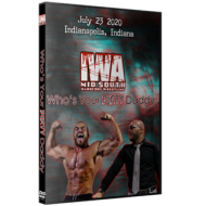 IWA Mid-South DVD July 23, 2020 "Who's Your Dirty Daddy" - Indianapolis, IN IWA Mid-South DVD July 23, 2020 "Who's Your Dirty Daddy" - Indianapolis, IN