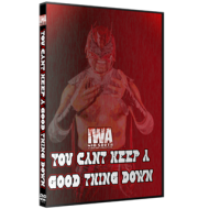 IWA Mid-South DVD January 21, 2021 "You Can't Keep A Good Thing Down" - Jeffersonville, IN IWA Mid-South DVD January 21, 2021 "You Can't Keep A Good Thing Down" - Jeffersonville, IN