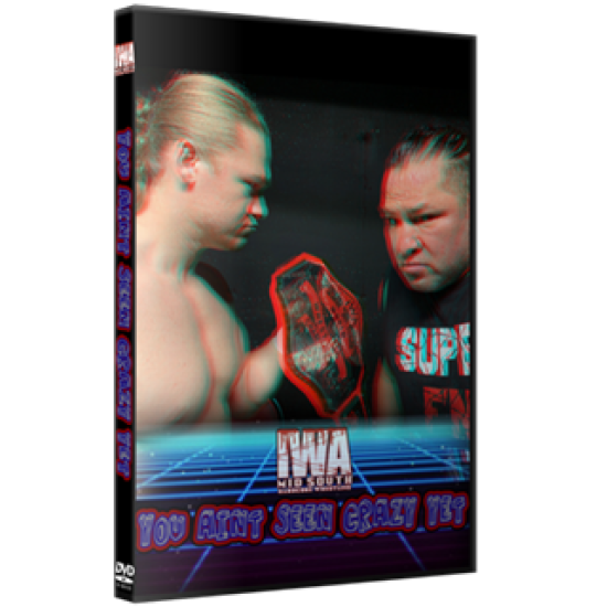 IWA Mid-South DVD June 3, 2021 "You Ain't Seen Crazy Yet" - Jeffersonville, IN