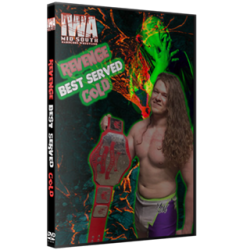 IWA Mid-South DVD June 10, 2021 "Revenge Served Cold" - Jeffersonville, IN IWA Mid-South DVD June 10, 2021 "Revenge Served Cold" - Jeffersonville, IN
