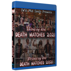 IWA Mid-South Blu-ray/DVD July 30 & 31, 2021 "King & Prince of the Death Match Tournament 2021" - Indianapolis, IN IWA Mid-South Blu-ray/DVD July 30 & 31, 2021 "King & Prince of the Death Match Tournament 2021" - Indianapolis, IN