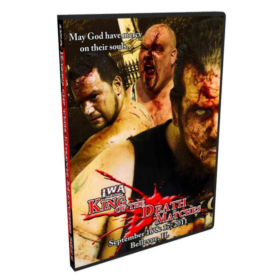 IWA Mid-South DVD September 16 & 17, 2011 "2011 King of the Death Matches" - Bellevue, IL