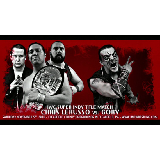 IWC November 5, 2016 "Clearfield Carnage" - Clearfield, PA (Download)