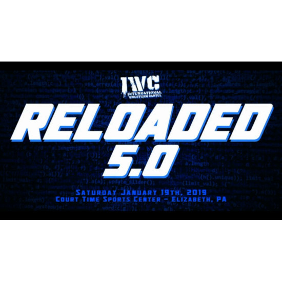 IWC January 19, 2019 "Reloaded 5.0" - Elizabeth, PA (Download)