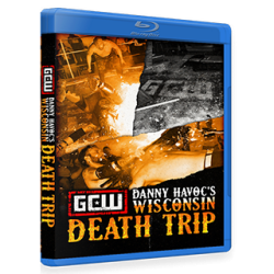 GCW Blu-ray/DVD August 20, 2017 "Danny Havoc's Wisconsin Death Trip" - Milwaukee, WI  GCW Blu-ray/DVD August 20, 2017 "Danny Havoc's Wisconsin Death Trip" - Milwaukee, WI