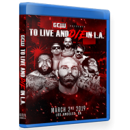 GCW Blu-ray/DVD March 2, 2019 "To Live & Die In LA" - Los Angeles, CA GCW Blu-ray/DVD March 2, 2019 "To Live & Die In LA" - Los Angeles, CA
