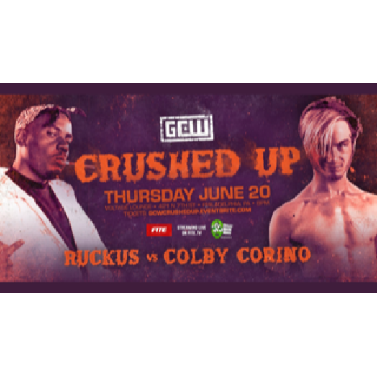 GCW June 20, 2019 "Crushed Up" - Philadelphia, PA (Download)