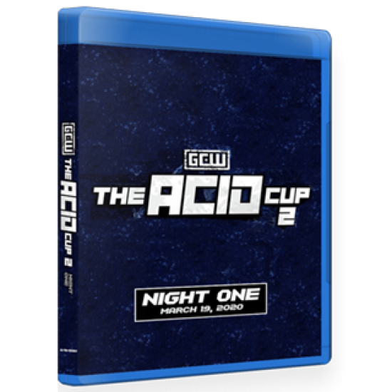 GCW Blu-ray/DVD March 19, 2020 "Acid Cup 2 - Night 1" - Philadelphia, PA