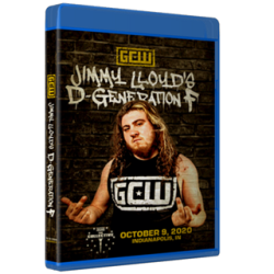 GCW Blu-ray/DVD October 9, 2020 "Jimmy Lloyd's D-Generation F" - Indianapolis, IN GCW Blu-ray/DVD October 9, 2020 "Jimmy Lloyd's D-Generation F" - Indianapolis, IN