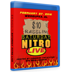 $10 Dollar Rasslin Blu-ray/DVD February 27, 2016 "Saturday Nitro" - Weogufka, AL  $10 Dollar Rasslin Blu-ray/DVD February 27, 2016 "Saturday Nitro" - Weogufka, AL