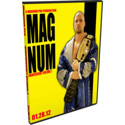 Magnum Pro DVD January 28, 2012 "Anniversary Vol. 1"- Council Bluffs, IA Magnum Pro DVD January 28, 2012 "Anniversary Vol. 1"- Council Bluffs, IA