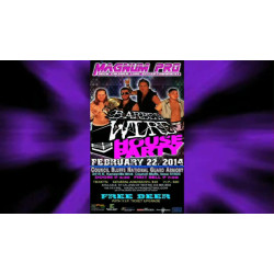 Magnum Pro February 22, 2014 "Barbed Wire House Party" - Council Bluffs, IA (Download)