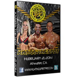 Fighting Spirit Pro DVD February 21, 2014 "X Marks the Spot" - Atwater, CA  Fighting Spirit Pro DVD February 21, 2014 "X Marks the Spot" - Atwater, CA
