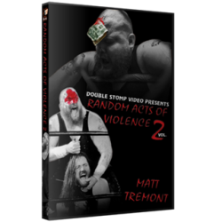 Best Of Matt Tremont DVD "Random Acts of Violence Volume 2"  Best Of Matt Tremont DVD "Random Acts of Violence Volume 2"