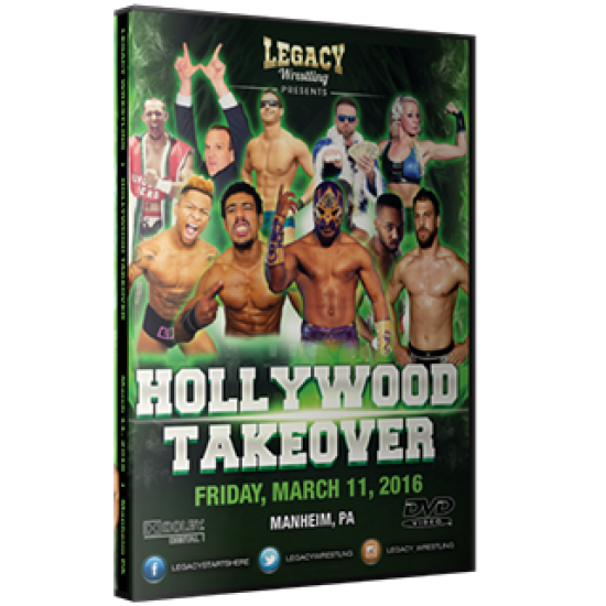 Legacy Wrestling DVD March 11, 2016 "Hollywood Takeover" - Manheim, PA 