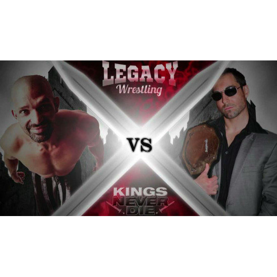 Legacy Wrestling September 3, 2016 "Kings Never Die" - Manheim, PA (Download)