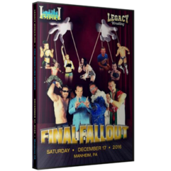 Legacy Wrestling DVD December 17, 2016 "Final Fallout" - Manheim, PA  Legacy Wrestling DVD December 17, 2016 "Final Fallout" - Manheim, PA