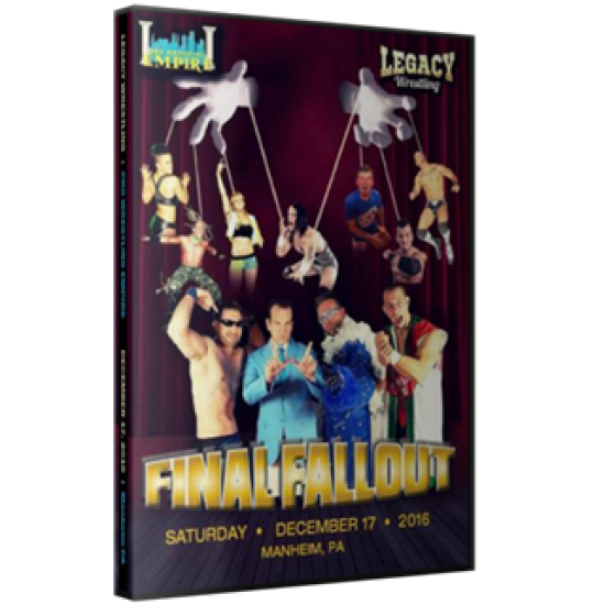 Legacy Wrestling DVD December 17, 2016 "Final Fallout" - Manheim, PA 