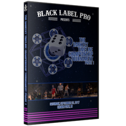 Black Label Pro DVD September 23, 2017 "The Darkest Timeline Championship Tournament Phase 1" - Crown Point, IN Black Label Pro DVD September 23, 2017 "The Darkest Timeline Championship Tournament Phase 1" - Crown Point, IN