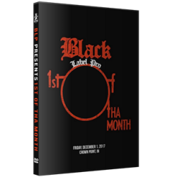Black Label Pro DVD December 1, 2017 "1st Of Tha Month" - Crown Point, IN  Black Label Pro DVD December 1, 2017 "1st Of Tha Month" - Crown Point, IN