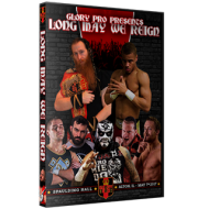 Glory Pro DVD May 7, 2017 "Long May We Reign" - Alton, IL  Glory Pro DVD May 7, 2017 "Long May We Reign" - Alton, IL