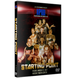 IPW DVD March 17, 2017 "Starting Point" - Moosic, PA  IPW DVD March 17, 2017 "Starting Point" - Moosic, PA
