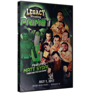 Legacy Wrestling DVD July 1, 2017 "Prime 1" - Manheim, PA  Legacy Wrestling DVD July 1, 2017 "Prime 1" - Manheim, PA