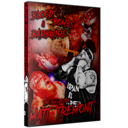 Best Of Matt Tremont DVD "Blood, Bombs, Barbwire" Best Of Matt Tremont DVD "Blood, Bombs, Barbwire"