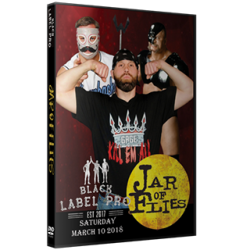 Black Label Pro DVD March 10, 2018 "Jar Of Flies" - Crown Point, IN Black Label Pro DVD March 10, 2018 "Jar Of Flies" - Crown Point, IN