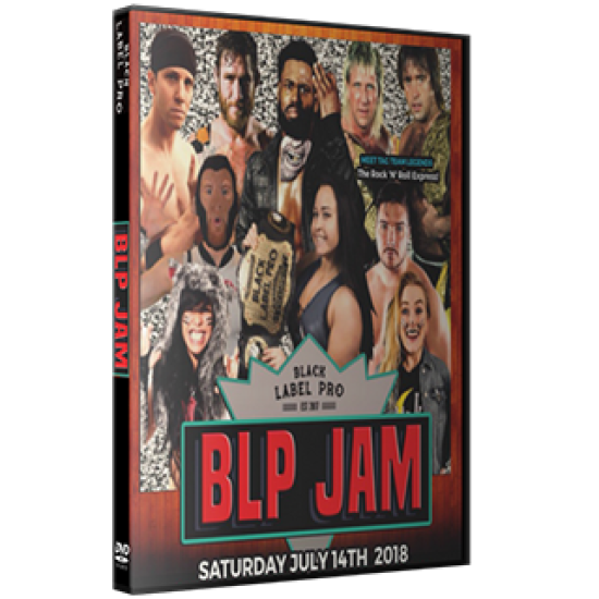 Black Label Pro DVD July 14, 2018 "BLP JAM" - Crown Point, IN