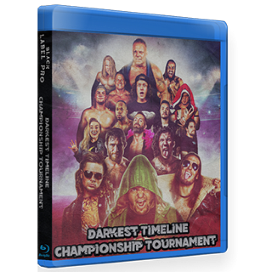 Black Label Pro Blu-rayDVD September 22, 2018 "Darkest Timeline Championship Tournament" - Crown Point, IN