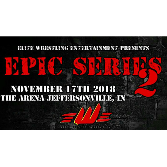 EWE November 17, 2018 "Epic Series 2" - Jeffersonville, IN (Download)