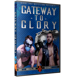Glory Pro Wrestling DVD March 25, 2018 "Gateway to Glory" - Swansea, IL Glory Pro Wrestling DVD March 25, 2018 "Gateway to Glory" - Swansea, IL