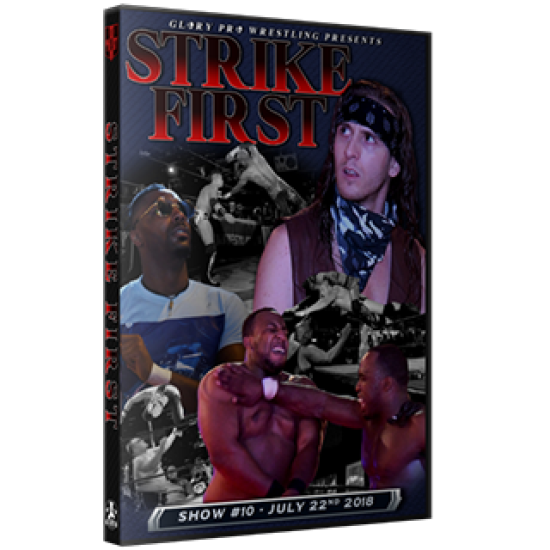 Glory Pro Wrestling DVD July 22, 2018 "Strike First" -Collinsville, IL 