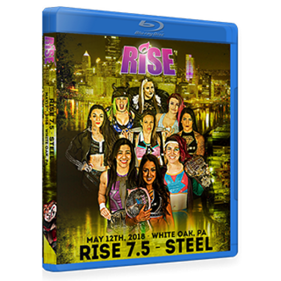 RISE Wrestling Blu-ray/DVD May 12, 2018 "Rise 7.5 - Steel" - White Oak, PA 