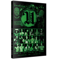 Unsanctioned Pro DVD June 30, 2018 "Don't Try This At Home" - Columbus, OH Unsanctioned Pro DVD June 30, 2018 "Don't Try This At Home" - Columbus, OH