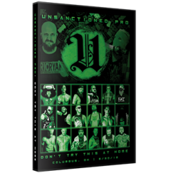 Unsanctioned Pro DVD June 30, 2018 "Don't Try This At Home" - Columbus, OH Unsanctioned Pro DVD June 30, 2018 "Don't Try This At Home" - Columbus, OH