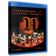 Unsanctioned Pro Blu-ray/DVD October 20, 2018 "Unsanctioned 2: Electric Boogaloo" - Columbus, OH Unsanctioned Pro Blu-ray/DVD October 20, 2018 "Unsanctioned 2: Electric Boogaloo" - Columbus, OH