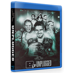 Black Label Pro Blu-rayDVD February 2, 2019 "Unplugged" - Crown Point, IN Black Label Pro Blu-rayDVD February 2, 2019 "Unplugged" - Crown Point, IN