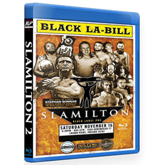 Black Label Pro Blu-ray/DVD November 16, 2019 "Slamilton 2" - Crown Point, IN