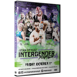 Intergender Bonanza DVD October 11, 2019 "The Stan Stylez Intergender Bonanza 4" - Williamstown, NJ Intergender Bonanza DVD October 11, 2019 "The Stan Stylez Intergender Bonanza 4" - Williamstown, NJ