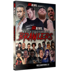 BRAWL DVD March 23, 2019 "Night Of The Brawlers" - Williamstown, NJ BRAWL DVD March 23, 2019 "Night Of The Brawlers" - Williamstown, NJ