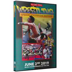 Glory Pro Wrestling DVD June 2, 2019 "Special Champion Edition" - Colinsville, IL Glory Pro Wrestling DVD June 2, 2019 "Special Champion Edition" - Colinsville, IL