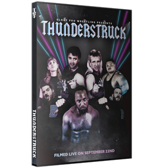 Glory Pro Wrestling DVD September 22, 2019 "Thunderstruck" - Collinsville, IL