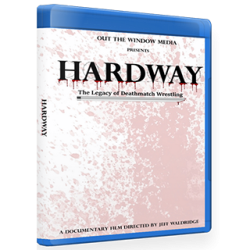 Hardway Blu-ray/DVD "The Legacy Of Deathmatch Wrestling" Hardway Blu-ray/DVD "The Legacy Of Deathmatch Wrestling"