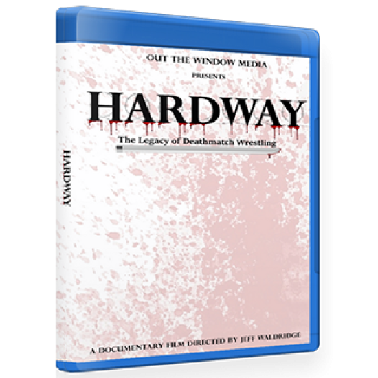 Hardway Blu-ray/DVD "The Legacy Of Deathmatch Wrestling"