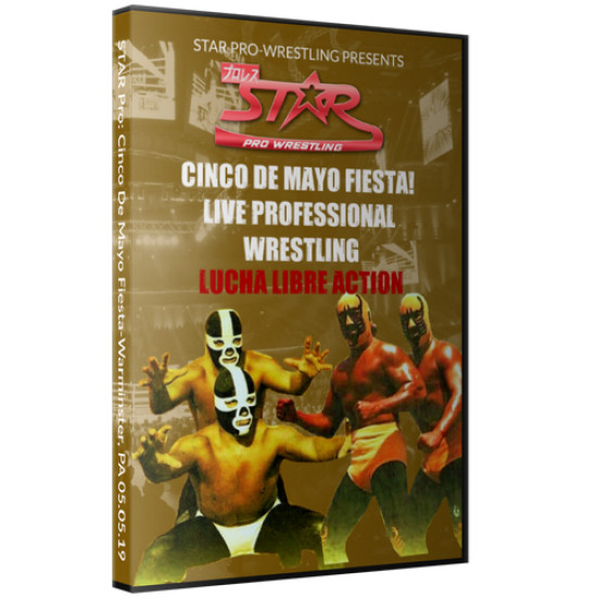 Star Pro Wrestling DVD May 5, 2019 "Cinco De Mayo Fiesta!" - Warminster, PA 