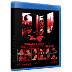 Unsanctioned Pro Blu-ray/DVD January 4, 2019 "Capital City Chaos" - Columbus, OH Unsanctioned Pro Blu-ray/DVD January 4, 2019 "Capital City Chaos" - Columbus, OH