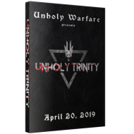 Unholy Warfare DVD April 20, 2019 "Unholy Trinity" - Reidsville, NC Unholy Warfare DVD April 20, 2019 "Unholy Trinity" - Reidsville, NC